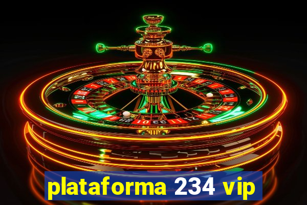 plataforma 234 vip